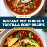 Instant Pot Chicken Tortilla Soup Recipe